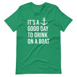 It's a Good Day to Drink on a Boat Shirt