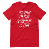 It's Fine Everything Is Fine Shirt