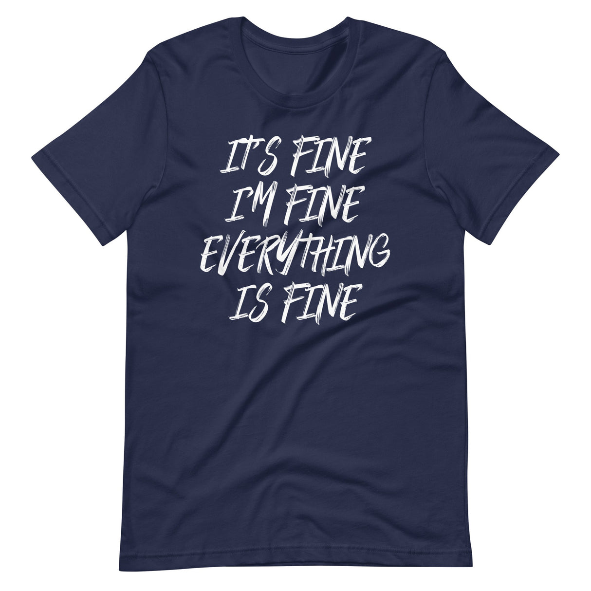 It's Fine Everything Is Fine Shirt