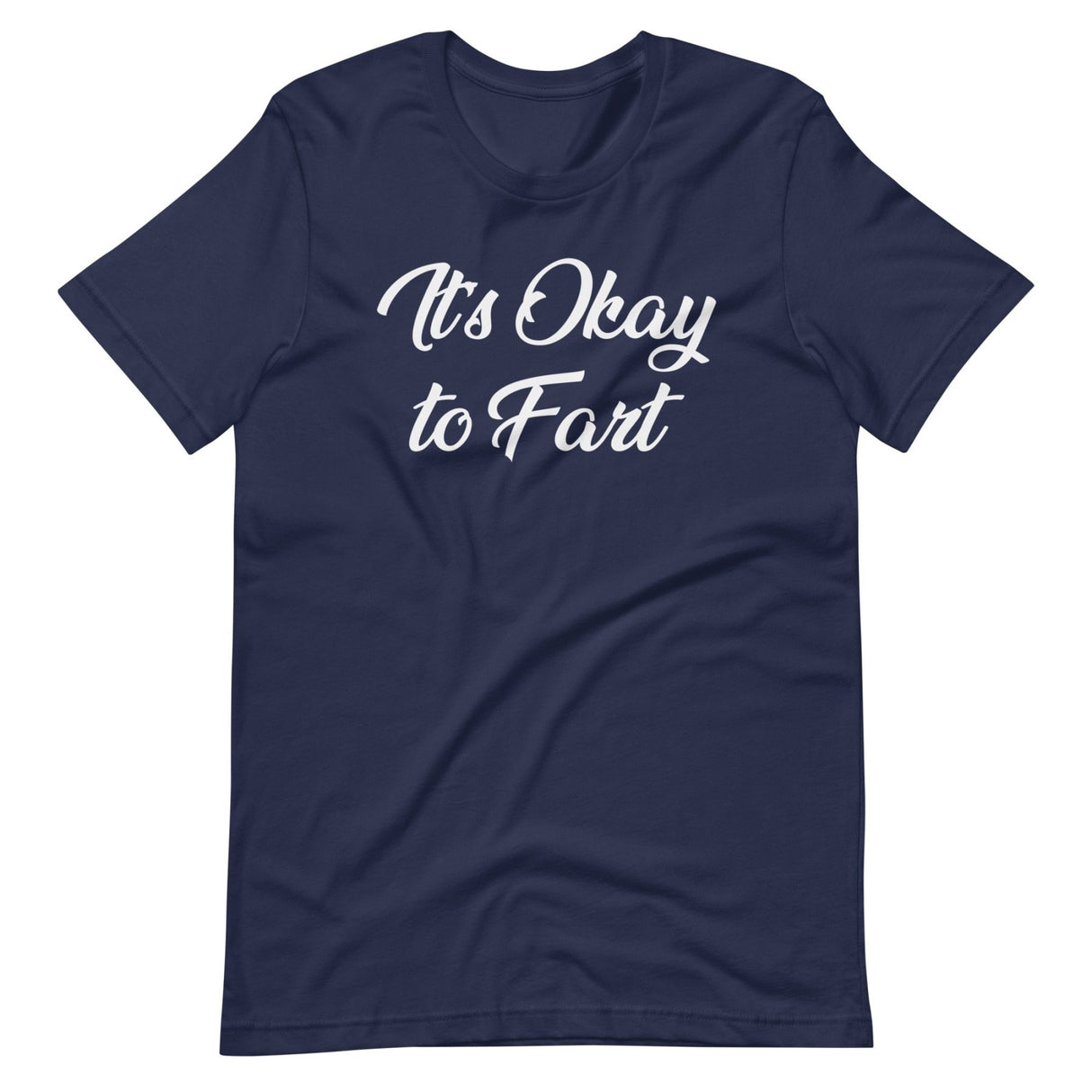 It's Okay To Fart Shirt