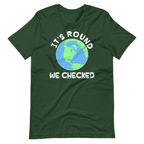 It's Round We Checked Earth Shirt