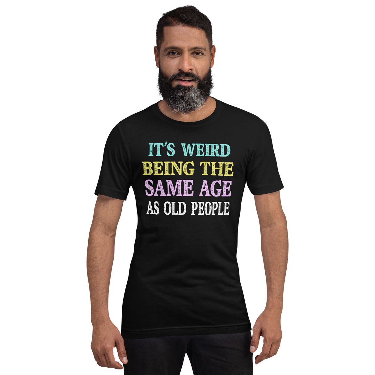 It's Weird Being The Same Age as Old People Shirt