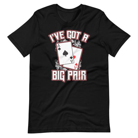 I've Got a Big Pair Poker Shirt