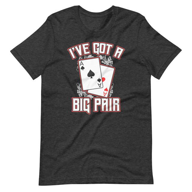 I've Got a Big Pair Poker Shirt