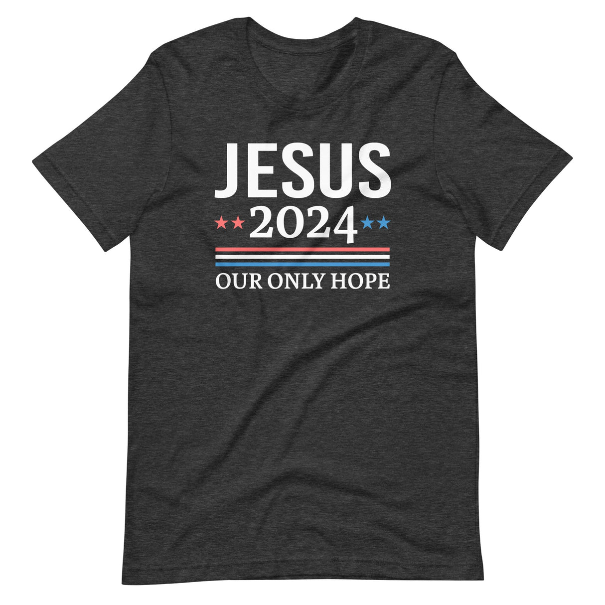 Jesus 2024 Our Only Hope Shirt