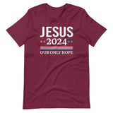 Jesus 2024 Our Only Hope Shirt