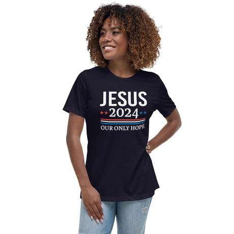 Jesus 2024 Our Only Hope Women's Shirt