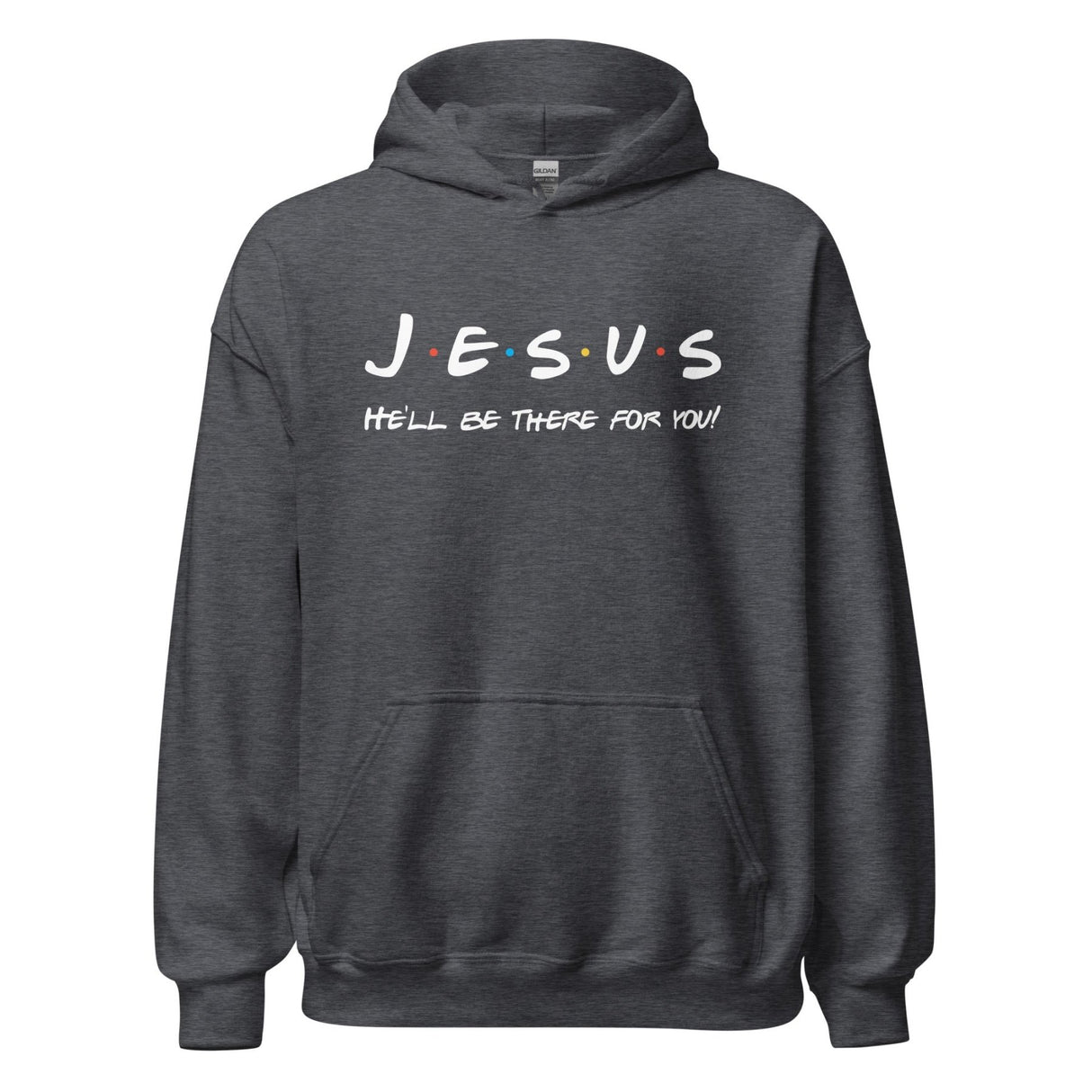 Jesus He'll Be There For You Hoodie