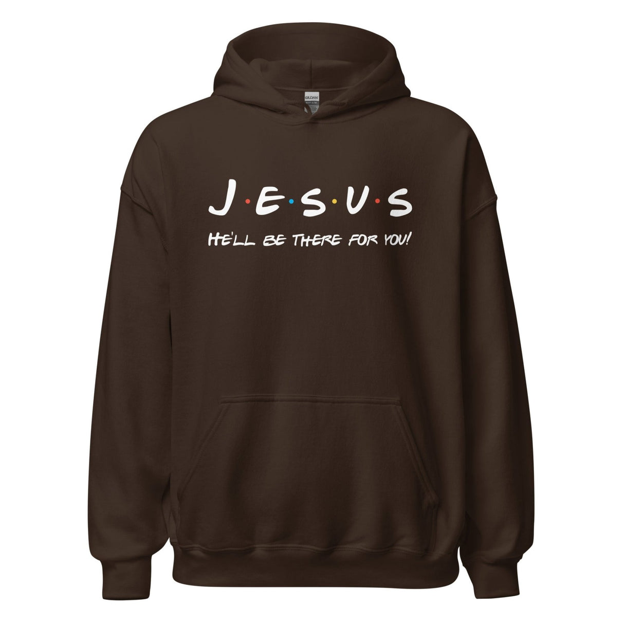 Jesus He'll Be There For You Hoodie