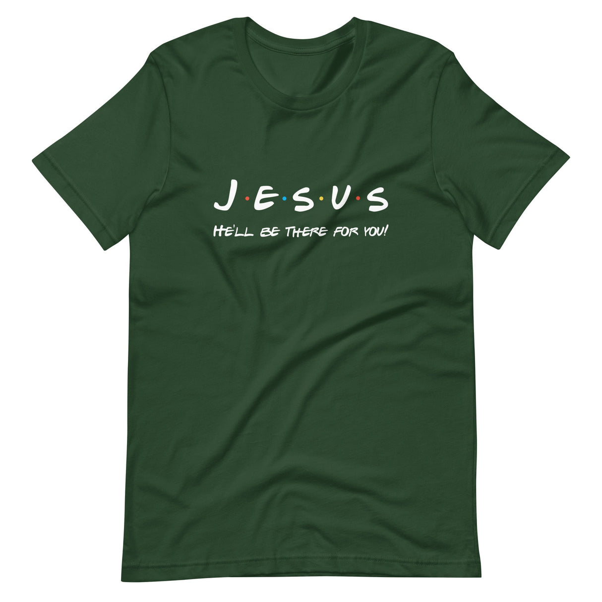 Jesus Will Be There For You Shirt