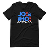 Joe and The Hoe Gotta Go Shirt