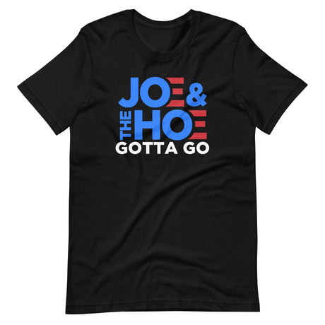 Joe and The Hoe Gotta Go Shirt