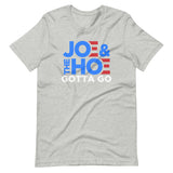 Joe and The Hoe Gotta Go Shirt