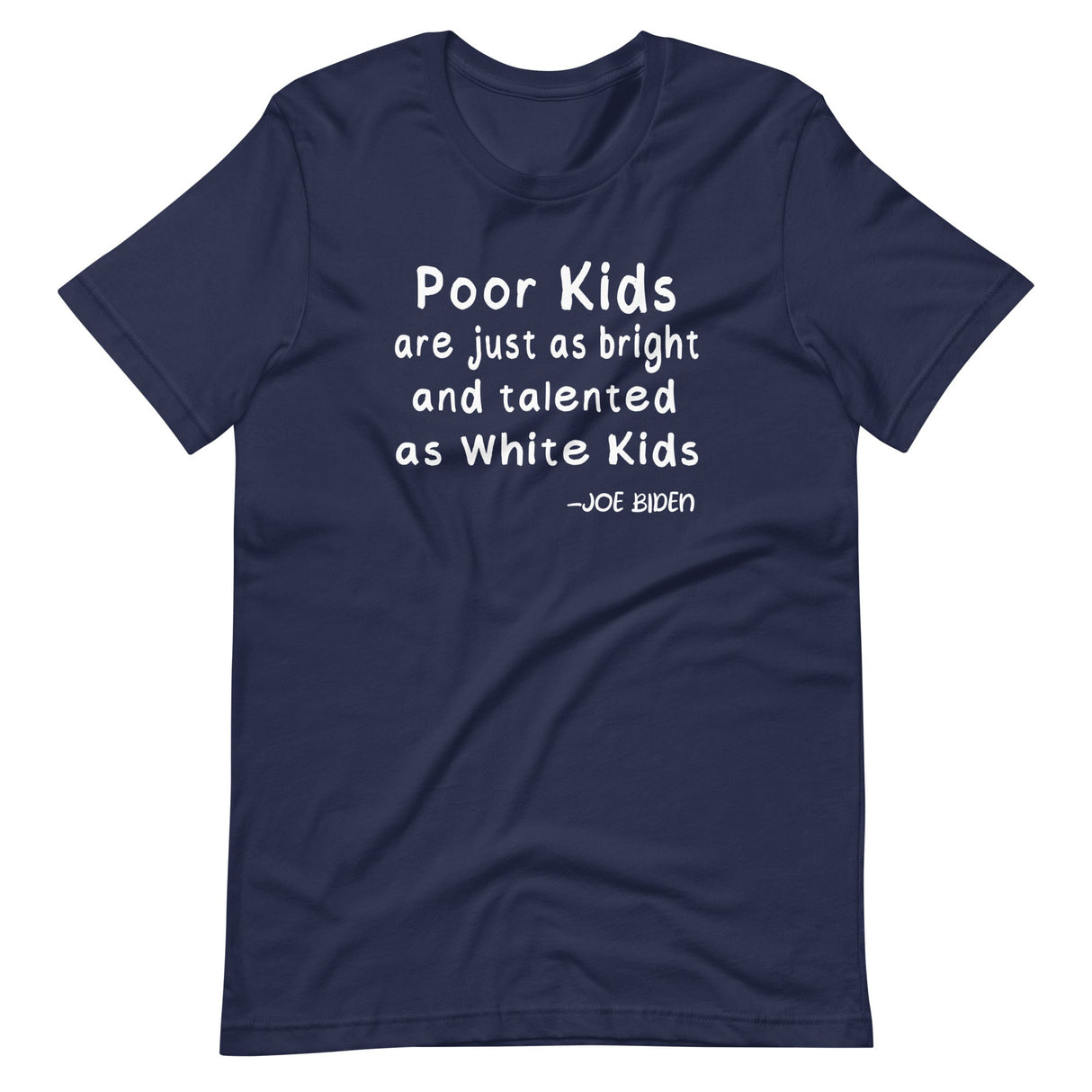 Joe Biden Poor Kids Shirt