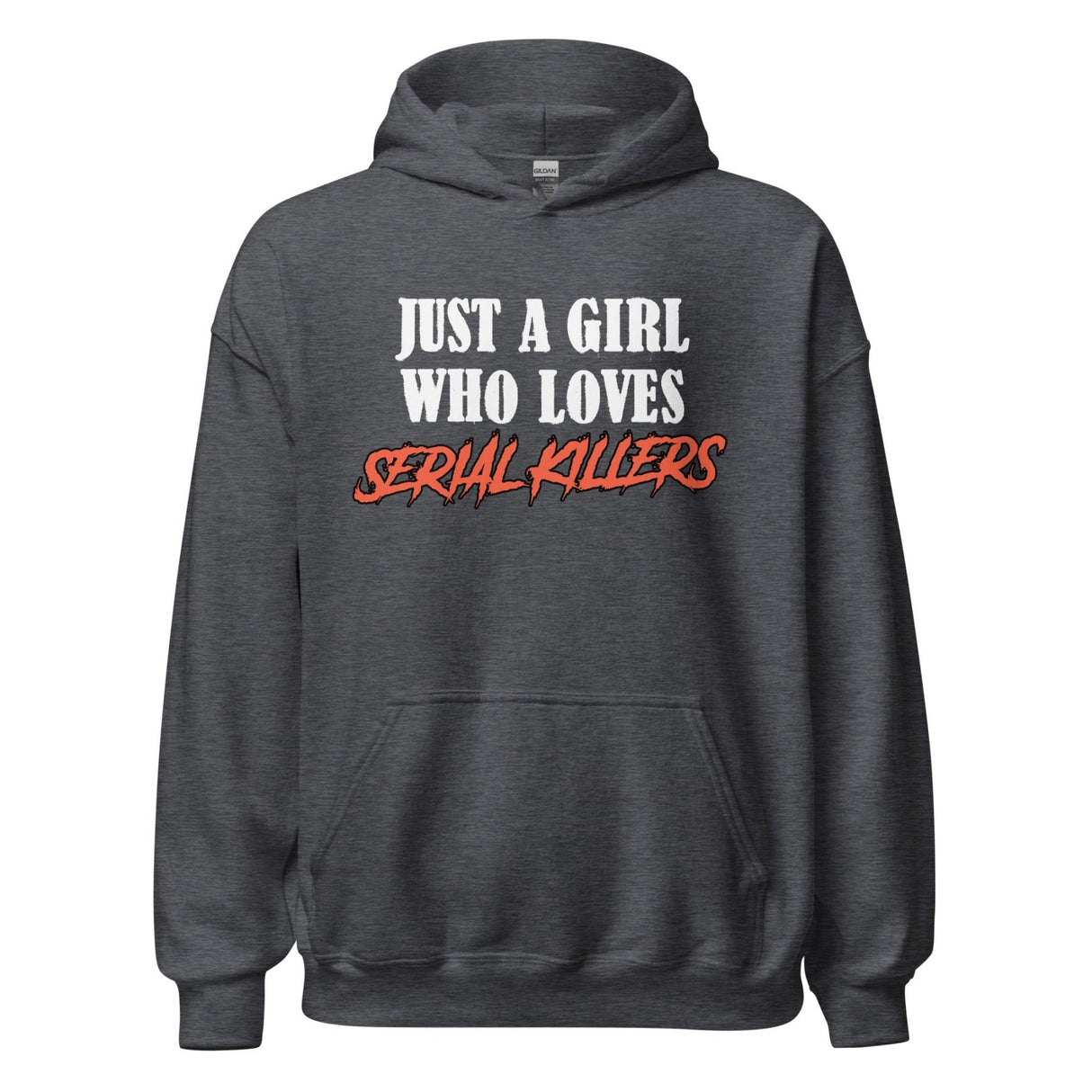 Just a Girl Who Loves Serial Killers Hoodie