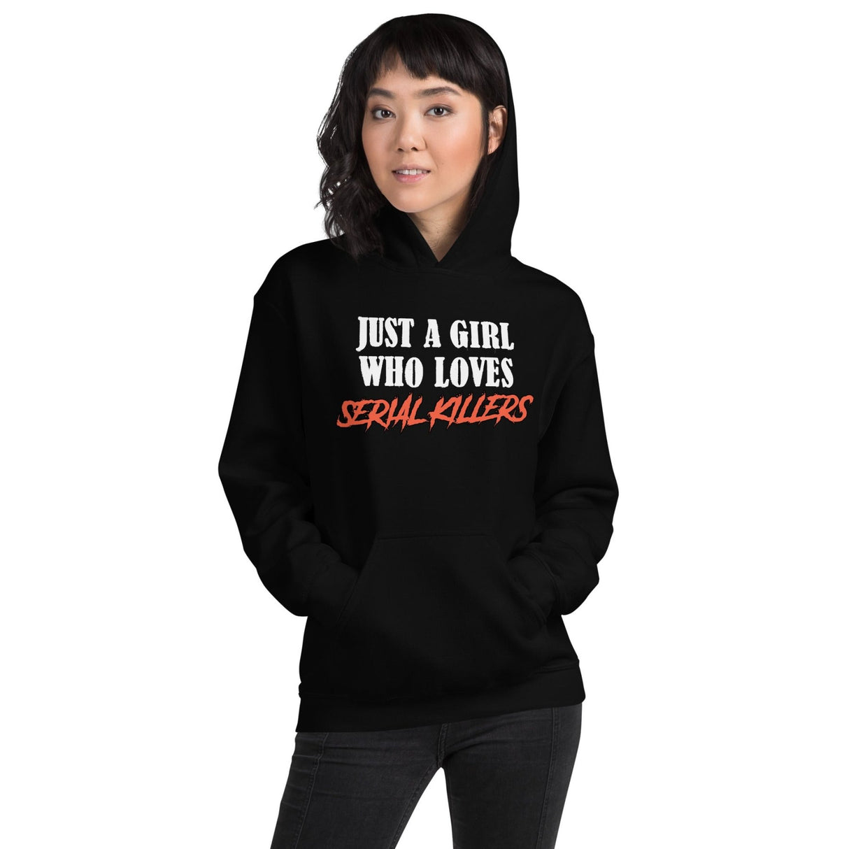 Just a Girl Who Loves Serial Killers Hoodie