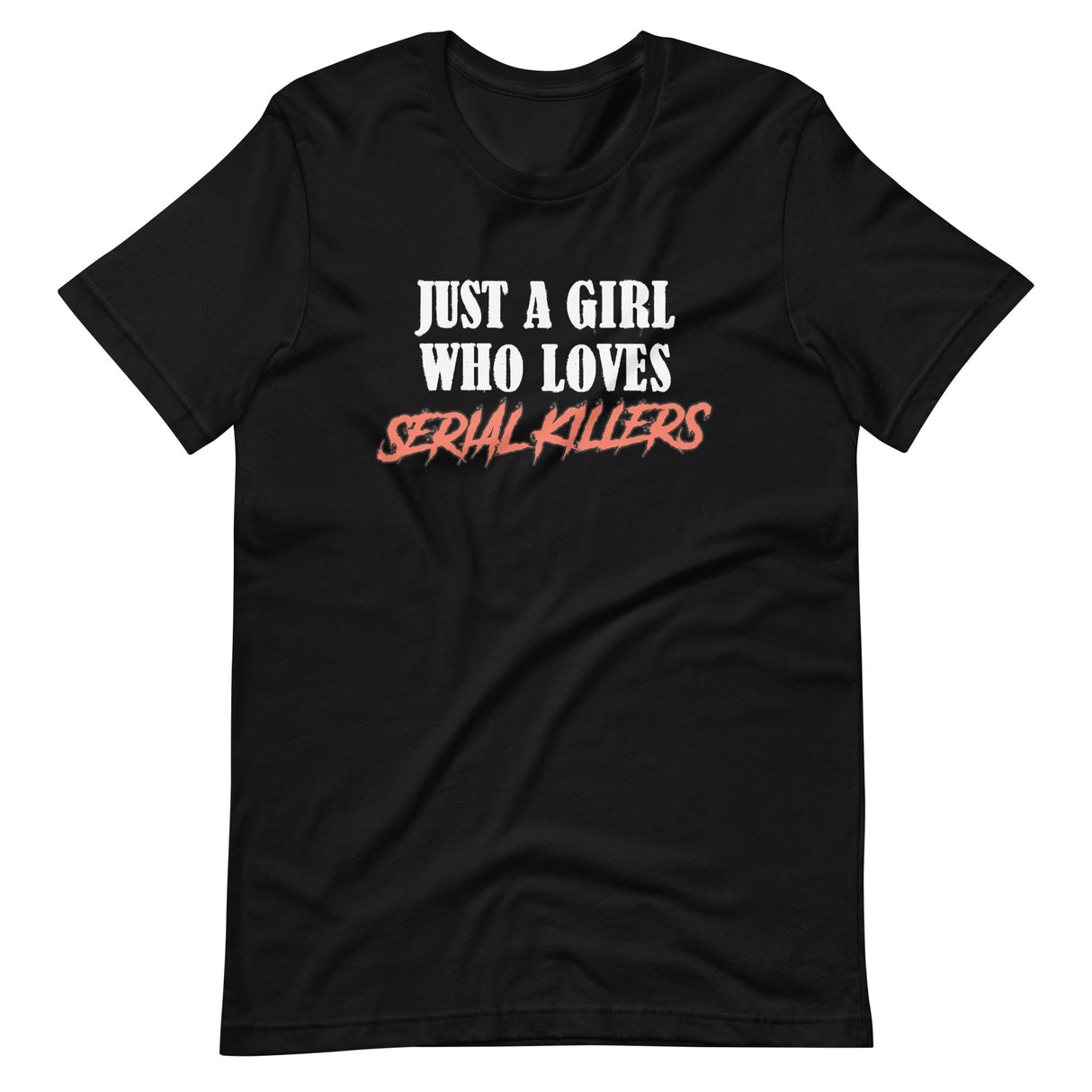 Just A Girl Who Loves Serial Killers Shirt