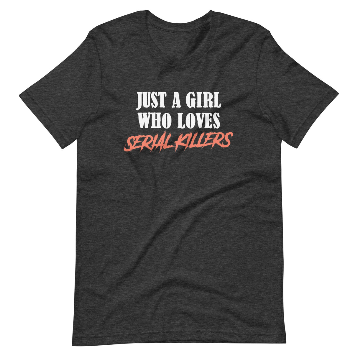 Just A Girl Who Loves Serial Killers Shirt