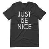 Just Be Nice Shirt