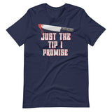 Just The Tip I Promise Halloween Shirt