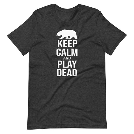 Keep Calm and Play Dead Bear Shirt