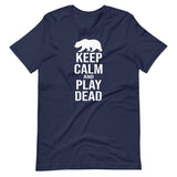 Keep Calm and Play Dead Bear Shirt