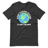 Keep Earth Clean It Isn't Uranus Shirt