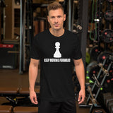 Keep Moving Forward Pawn Shirt