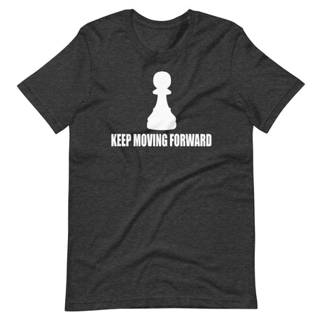 Keep Moving Forward Pawn Shirt