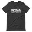 Keep Talking I'm Extremely Interested Shirt