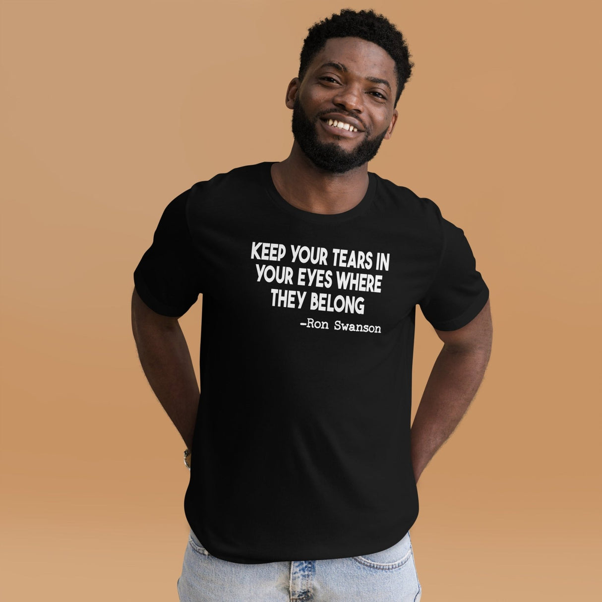 Keep Your Tears In Your Eyes Where They Belong Shirt