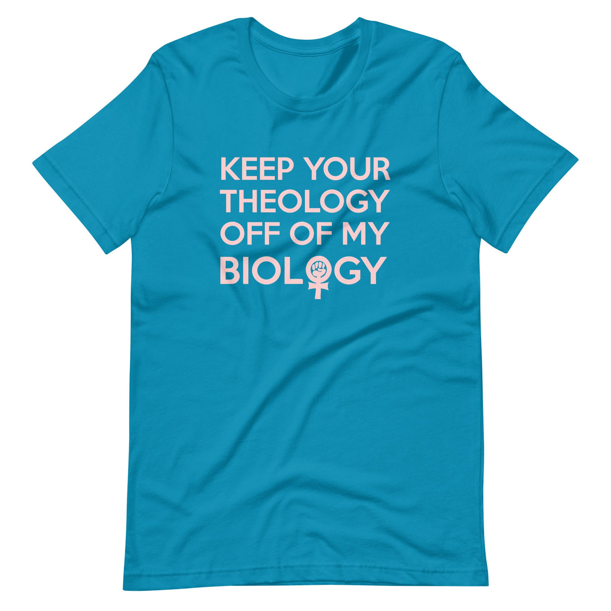 Keep Your Theology Off Of My Biology Shirt