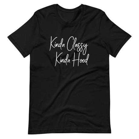 Kinda Classy Kinda Hood Shirt