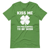 Kiss Me I'm Pretending To Be Irish Shirt