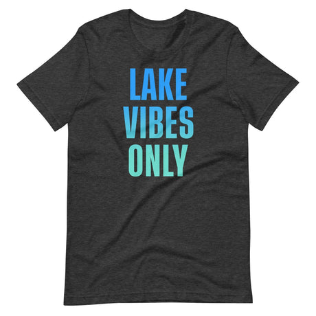 Lake Vibes Only Shirt