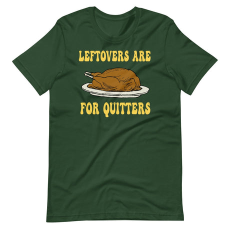 Leftovers Are For Quitters Thanksgiving Shirt