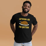 Leftovers Are For Quitters Thanksgiving Shirt