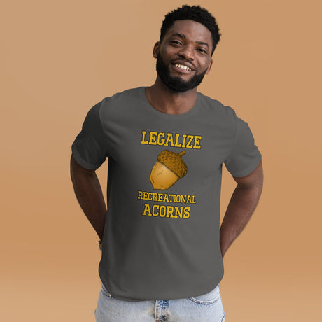 Legalize Recreational Acorns Shirt