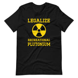 Legalize Recreational Plutonium Shirt