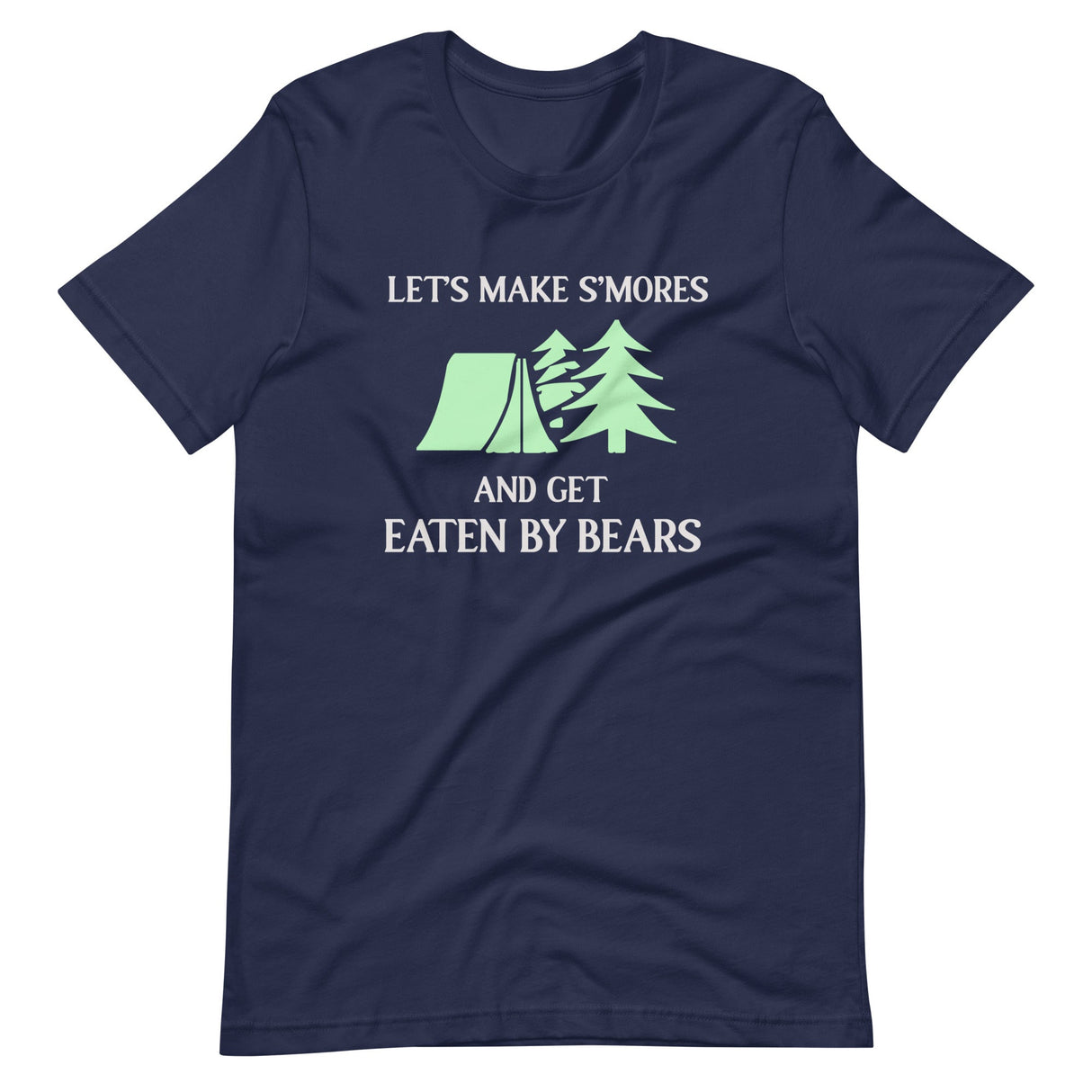 Let's Make Smores And Get Eaten By Bears Shirt