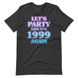 Let's Party Like It's 1999 Again Shirt