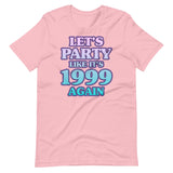 Let's Party Like It's 1999 Again Shirt