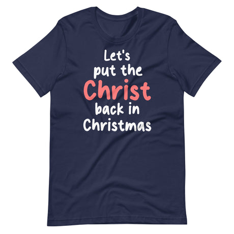 Let's Put The Christ Back in Christmas Shirt