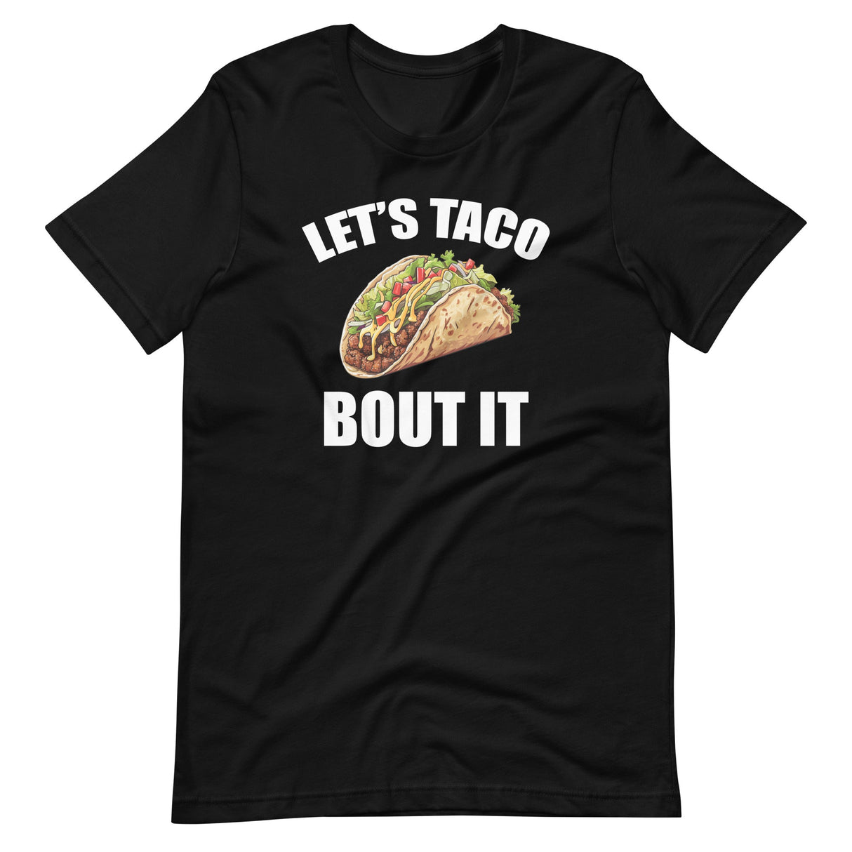 Let's Taco Bout It Shirt