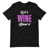 Let's Wine About It Drinking Shirt