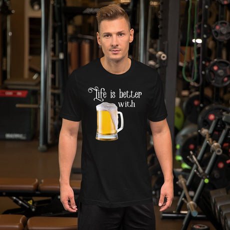 Life is Better With Beer Shirt