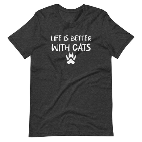 Life is Better With Cats Shirt