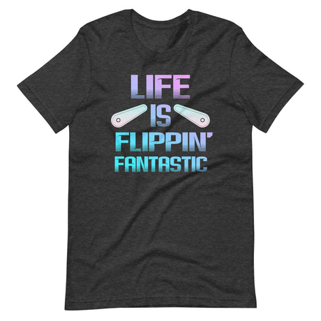 Life is Flipping Fantastic Pinball Shirt