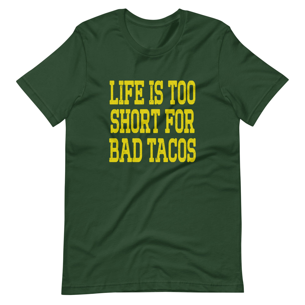 Life Is Too Short For Bad Tacos Shirt