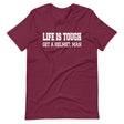 Life Is Tough Get A Helmet Man Shirt